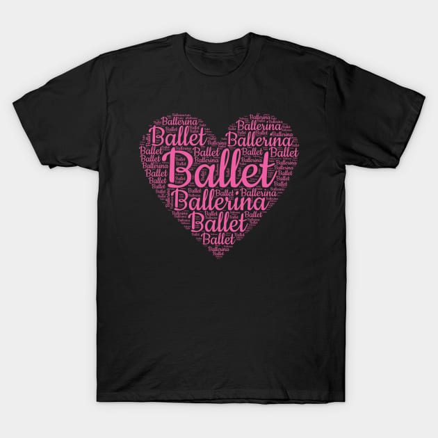 Ballet Ballerina Word Cloud Heart T-Shirt by Rosemarie Guieb Designs